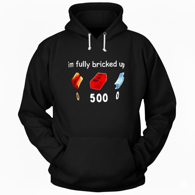 Im fully bricked up graphic_Hoodie