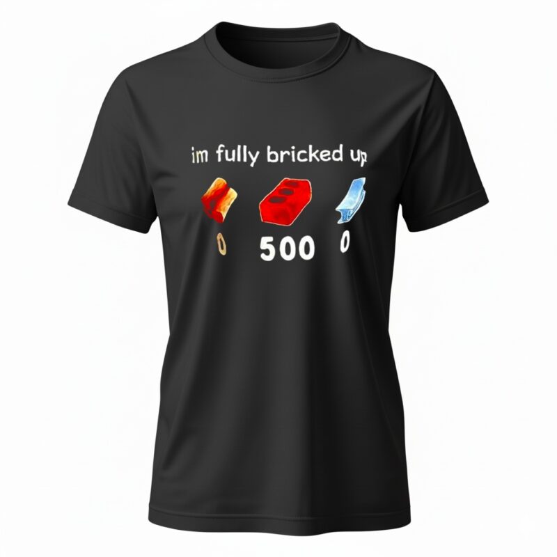 Im fully bricked up graphic_Ladies T-Shirt