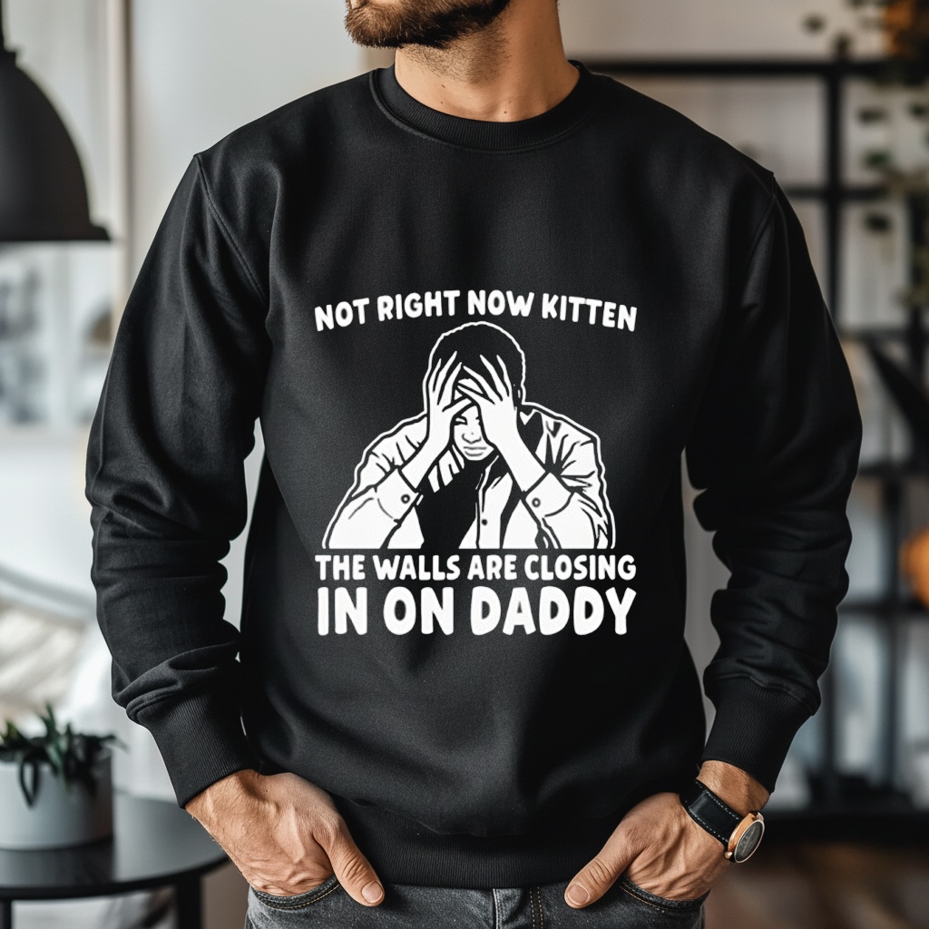 Not Right Now Kitten Walls Closing In Shirt