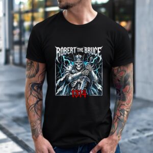 Robert the Bruce 1314 Scottish king shirt Robert the Bruce 1314 Scottish king shirt