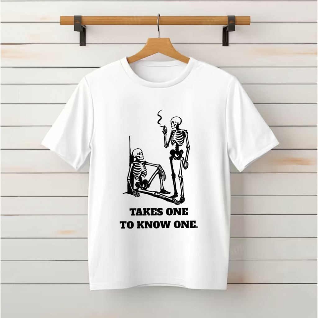 Skeleton Takes One To Know One Shirt
