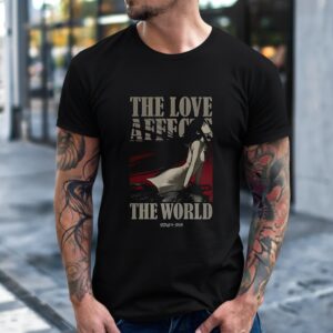 The love affects the world shirt The love affects the world shirt