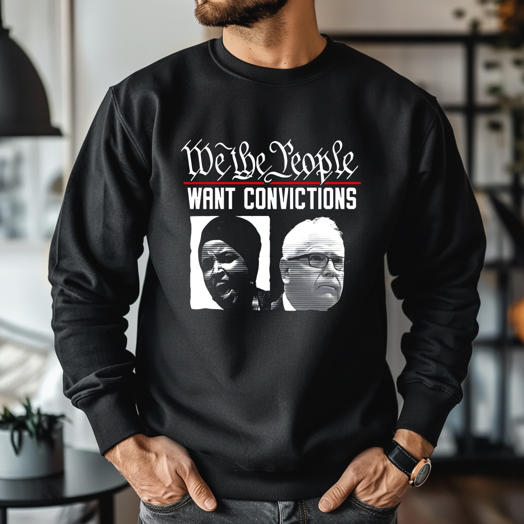 We the people want convictions political shirt